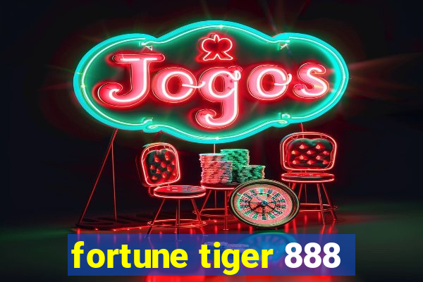 fortune tiger 888